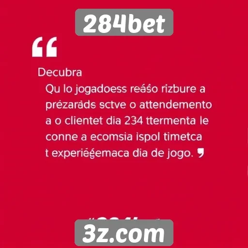 Feedback de jogadores sobre o atendimento ao cliente 284bet